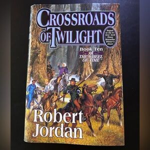Crossroads of Twilight Book Ten of 'the Wheel of Time'by Robert Jordan Hardcover